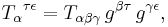  T_\alpha {}^{\tau \epsilon} = T_{\alpha \beta \gamma} \, g^{\beta \tau} \, g^{\gamma \epsilon},