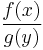 \frac{f(x)}{g(y)}