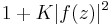  1%2BK |f(z)|^2 