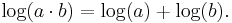 \log(a \cdot b) = \log(a) %2B \log(b).\ 