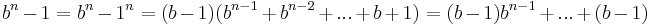 b^n-1 = b^n-1^n = (b-1)(b^{n-1}%2Bb^{n-2}%2B...%2Bb%2B1)=(b-1)b^{n-1}%2B...%2B(b-1)