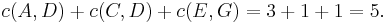 c(A,D)%2Bc(C,D)%2Bc(E,G)=3%2B1%2B1=5.\ 