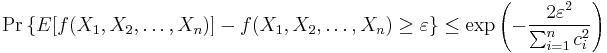 
\Pr \left\{ E[f(X_1, X_2, \dots, X_n)] - f(X_1, X_2, \dots, X_n) \ge \varepsilon \right\} 
\le 
\exp \left( - \frac{2 \varepsilon^2}{\sum_{i=1}^n c_i^2} \right)
