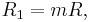 R_1=mR,\,