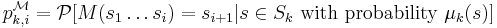 p_{k,i}^{\mathcal M}={\mathcal P}[M(s_1\ldots s_i)=s_{i%2B1} | s\in S_k\text{ with probability }\mu_k(s)]