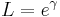  L = e^\gamma \,