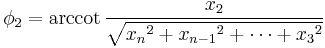 \phi_2 = \arccot \frac{x_{2}}{\sqrt{{x_n}^2%2B{x_{n-1}}^2%2B\cdots%2B{x_3}^2}} \,