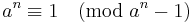 a^n\equiv 1 \pmod {a^n-1}