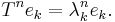  T^n e_k = \lambda_k^n e_k. \quad 