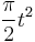 \frac{\pi}{2}t^2