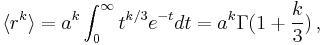  \langle r^k \rangle = a^k \int_{0}^{\infty}t^{k/3}e^{-t}dt = a^k \Gamma(1 %2B \frac{k}{3})\,,