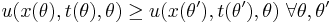  u(x(\theta),t(\theta),\theta) \geq u(x(\theta'),t(\theta'),\theta) \ \forall \theta,\theta' 