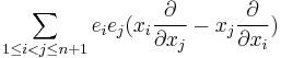 \sum_{1\leq i<j\leq n%2B1}e_{i}e_{j}(x_{i}\frac{\partial}{\partial x_{j}}-x_{j}\frac{\partial}{\partial x_{i}})