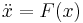 \ddot x=F(x)