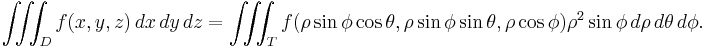 \iiint_D f(x,y,z) \, dx\, dy\, dz = \iiint_T f(\rho \sin \phi \cos \theta, \rho \sin \phi \sin \theta, \rho \cos \phi) \rho^2 \sin \phi \, d\rho\, d\theta\, d\phi.