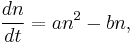 {dn \over dt} = an^2 - bn,