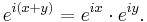 e^{i(x%2By)}=e^{ix}\cdot e^{iy}.\,