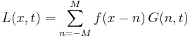 L(x, t) = \sum_{n=-M}^{M} f(x-n) \, G(n, t)