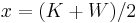 x = (K%2BW)/2