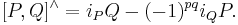 [P,Q]^\and = i_P Q - (-1)^{pq}i_Q P.\, 