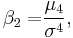 {\beta_2=}\frac{\mu_4}{\sigma^4},\! 