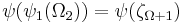 \psi(\psi_1(\Omega_2)) = \psi(\zeta_{\Omega%2B1})