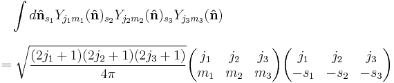 
\begin{align}
& {} \quad \int d{\mathbf{\hat n}} {}_{s_1} Y_{j_1 m_1}({\mathbf{\hat n}})
{}_{s_2} Y_{j_2m_2}({\mathbf{\hat n}}) {}_{s_3} Y_{j_3m_3}({\mathbf{\hat
n}}) \\[8pt]
& = \sqrt{\frac{(2j_1%2B1)(2j_2%2B1)(2j_3%2B1)}{4\pi}}
\begin{pmatrix}
  j_1 & j_2 & j_3\\
  m_1 & m_2 & m_3
\end{pmatrix}
\begin{pmatrix}
  j_1 & j_2 & j_3\\
  -s_1 & -s_2 & -s_3
\end{pmatrix}
\end{align}
