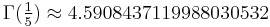 \Gamma(\tfrac15) \approx 4.5908437119988030532