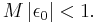 M\left |\epsilon_0 \right |<1.\,