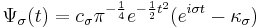 \Psi_{\sigma}(t)=c_{\sigma}\pi^{-\frac{1}{4}}e^{-\frac{1}{2}t^{2}}(e^{i\sigma t}-\kappa_{\sigma})