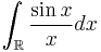  \int_{\mathbb{R}} \frac{\sin x}{x} dx