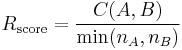 
R_\text{score} = \frac{C(A,B)}{\min(n_A, n_B)}
