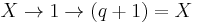 X \to 1 \to (q %2B 1) = X