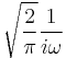 \displaystyle \sqrt{\frac{2}{\pi}} \frac{1}{i\omega } 