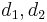 d_{1},d_{2}