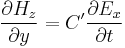 \frac{\partial{H_z}}{\partial{y}} = C'\frac{\partial{E_x}}{\partial{t}}