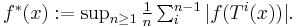 \textstyle f^*(x):=\sup_{n\geq1}\frac{1}{n}\sum_i^{n-1}|f(T^i(x))|.