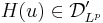 H(u)\in \mathcal{D}'_{L^p}