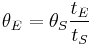 \theta_E = \theta_S \frac{t_E}{t_S}