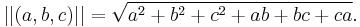 ||(a, b, c)|| = \sqrt{a^2 %2B b^2 %2B c^2 %2B ab %2B bc %2B ca}.