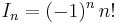 I_n = (-1)^n\, n! 