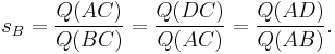 s_B = \frac{Q(AC)}{Q(BC)} = \frac{Q(DC)}{Q(AC)} = \frac{Q(AD)}{Q(AB)}.