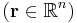 (\mathbf{r} \in \mathbb{R}^n)