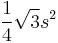 \frac{1}{4} \sqrt{3}s^2\,\!