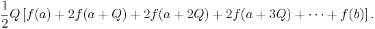 \frac{1}{2}Q\left[f(a) %2B 2f(a%2BQ) %2B 2f(a%2B2Q) %2B 2f(a%2B3Q)%2B\cdots%2Bf(b)\right].