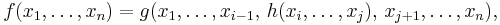  f(x_1,\dots,x_n) = g(x_1,\dots,x_{i-1},\,h(x_i,\dots,x_j),\,x_{j%2B1},\dots,x_n), 