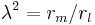 \lambda^2 = {r_m}/{r_l}