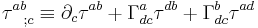 \tau^{a b}_{~~;c}\equiv \partial_c \tau^{a b}%2B\Gamma^a_{d c}\tau^{d b}%2B\Gamma^b_{d c}\tau^{a d}