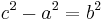 c^2-a^2=b^2