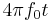 4\pi f_0 t